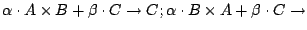 $\alpha \cdot A\times B + \beta \cdot C \to C ; \alpha \cdot B\times A + \beta \cdot C \to $