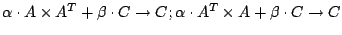 $\alpha \cdot A\times A^T + \beta \cdot C \to C ; \alpha \cdot A^T\times A + \beta \cdot C \to C $