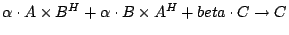 $\alpha \cdot A\times B^H + \alpha \cdot B\times A^H + beta \cdot C \to C$