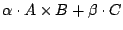 $\alpha \cdot A\times B + \beta \cdot C $