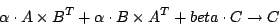 \begin{displaymath}\alpha \cdot A\times B^T + \alpha \cdot B\times A^T + beta \cdot C \to C\end{displaymath}