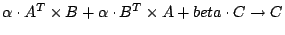 $\alpha \cdot
A^T\times B + \alpha \cdot B^T\times A + beta \cdot C \to C$